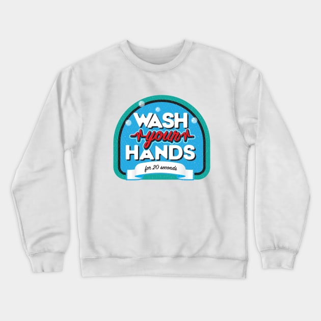 Wash you hands Crewneck Sweatshirt by WigleyAve